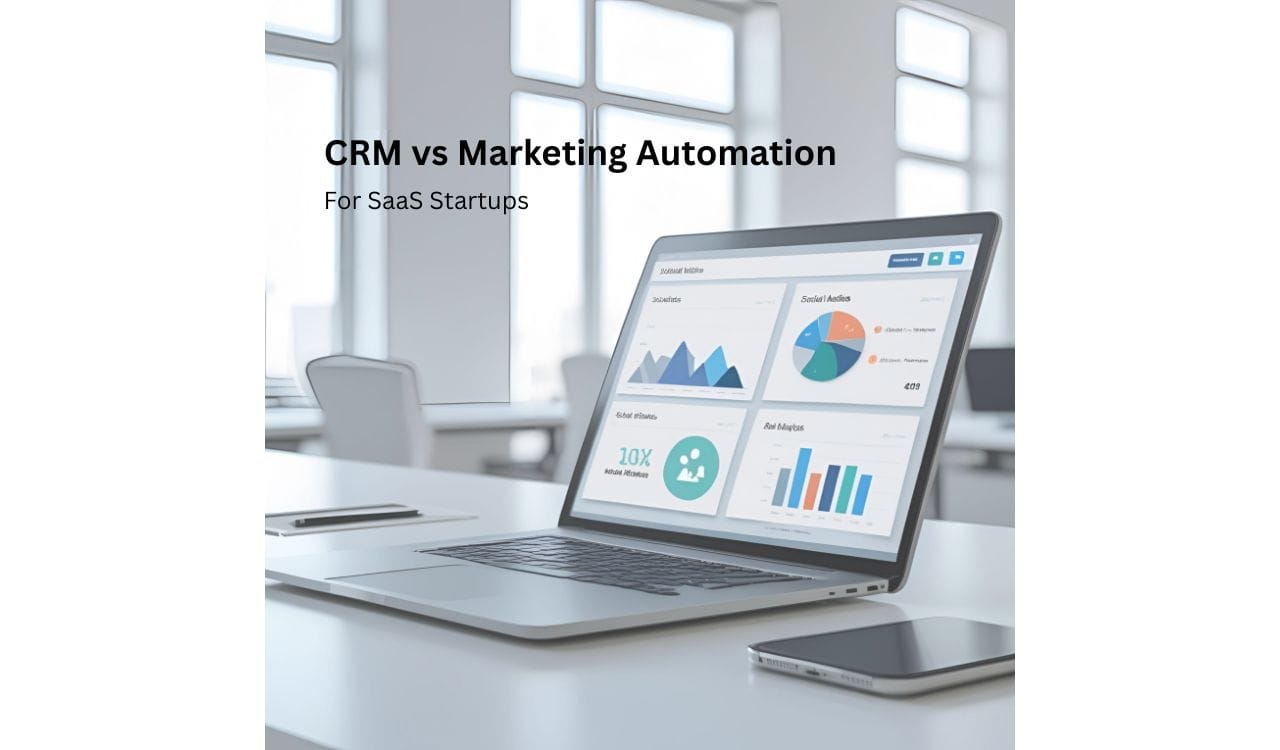 CRM vs marketing automation dashboard comparison for SaaS startups